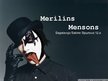 Presentations 'Merilins Mensons', 1.