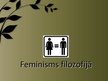 Presentations 'Feminisms filosofijā', 1.