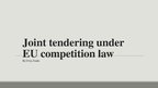 Presentations 'Joint Tendering Under EU Competition Law', 1.
