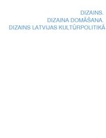 Research Papers 'Dizains, dizaina domāšana. Dizains Latvijas kultūrpolitikā', 1.