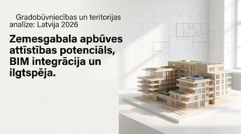 Presentations 'Zemesgabala apbūves attīstības potenciāls, BIM integrācija un ilgtspēja', 15.