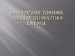 Presentations 'Investīcijas tūrismā, investīciju politika Latvijā', 1.