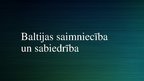 Presentations 'Baltijas saimniecība un sabiedrība', 1.