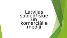 Presentations 'Latvijas sabiedriskie un komerciālie mediji', 1.