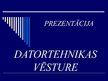 Presentations 'Datortehnikas vēsture', 1.
