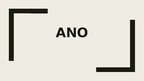 Presentations 'ANO', 1.