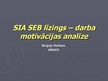 Presentations 'SIA "SEB līzings" darba motivācijas analīze', 1.