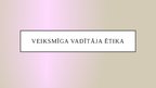 Presentations 'Veiksmīga vadītāja ētika', 1.