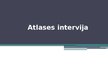 Presentations 'Atlases intervija', 1.
