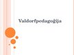 Presentations 'Valdorfpedagoģija', 1.