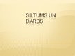 Presentations 'Siltums un darbs', 1.