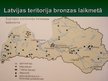 Presentations 'Neolīta un bronzas laikmets Latvijā', 14.