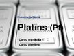 Presentations 'Platīns', 1.