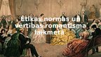 Presentations 'Ētikas normas un vērtības romantisma laikmetā', 1.