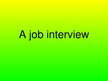 Presentations 'Job Interview ', 1.