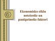 Presentations 'Ekonomisko ciklu noteicošie un pastiprinošie faktori', 1.