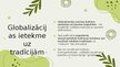 Presentations 'Globalizācija un tās ietekme uz vietējām kultūrām', 4.