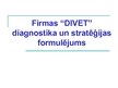 Presentations 'Firmas "Divet" diagnostika un stratēģijas formulējums', 1.