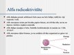 Presentations 'Alfa un beta radioaktivitāte', 4.