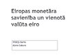 Presentations 'Eiropas Monetārā savienība un vienotā valūta - eiro', 1.