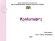 Presentations 'Konformisms', 1.