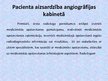 Presentations 'Radiācijas drošība un pasākumi pacienta un personāla aizsardzībai angiogrāfijas ', 7.