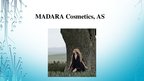 Presentations 'Par uzņēmumu MADARA Cosmetics, AS', 1.