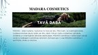 Presentations 'Par uzņēmumu MADARA Cosmetics, AS', 8.