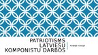 Presentations 'Patriotisms latviešu komponistu darbos', 1.