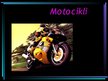 Presentations 'Motocikli', 1.