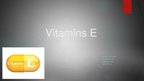 Presentations 'Vitamīns E', 1.