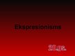 Presentations 'Ekspresionisms', 1.