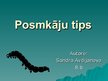 Presentations 'Posmkāju tips', 1.