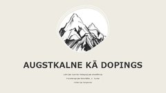 Presentations 'Augstkalne kā dopings', 1.