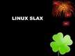 Presentations 'Datorprogramma Linux Slax', 1.