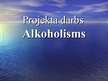 Presentations 'Alkoholisms', 1.
