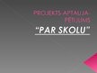 Presentations 'Projekts par skolu', 1.