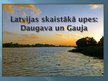 Presentations 'Latvijas skaistākās upes: Daugava un Gauja', 1.