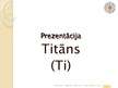 Presentations 'Titāns', 1.