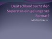 Presentations 'Deutschland sucht den Superstar - ein gelungenes Format?', 1.