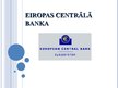 Presentations 'Eiropas Centrālā banka', 1.