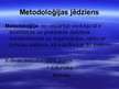 Presentations 'Metodoloģija, metodika un metodes - jēdziens, saturs, sistēma', 3.