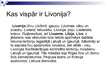 Presentations 'Livonija', 4.