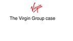 Presentations 'The Virgin Group Case', 1.