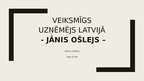 Presentations 'Veiksmīgs uzņēmējs Latvijā - Jānis Ošlejs', 1.