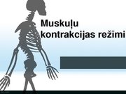 Summaries, Notes 'Skeleta muskuļu kontrakcijas režīmi', 4.