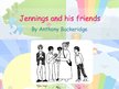 Presentations 'Home Reading: "Jennings and His Friends" by Anthony Buckeridge', 1.