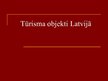 Presentations 'Tūrisma objekti Latvijā', 1.