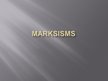 Presentations 'Marksisms', 1.