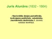 Presentations 'Juris Alunāns (1832. - 1864.)', 1.